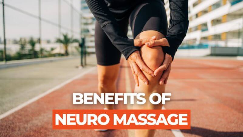 Benefits of Neuro Massage For People With Neurological Injuries