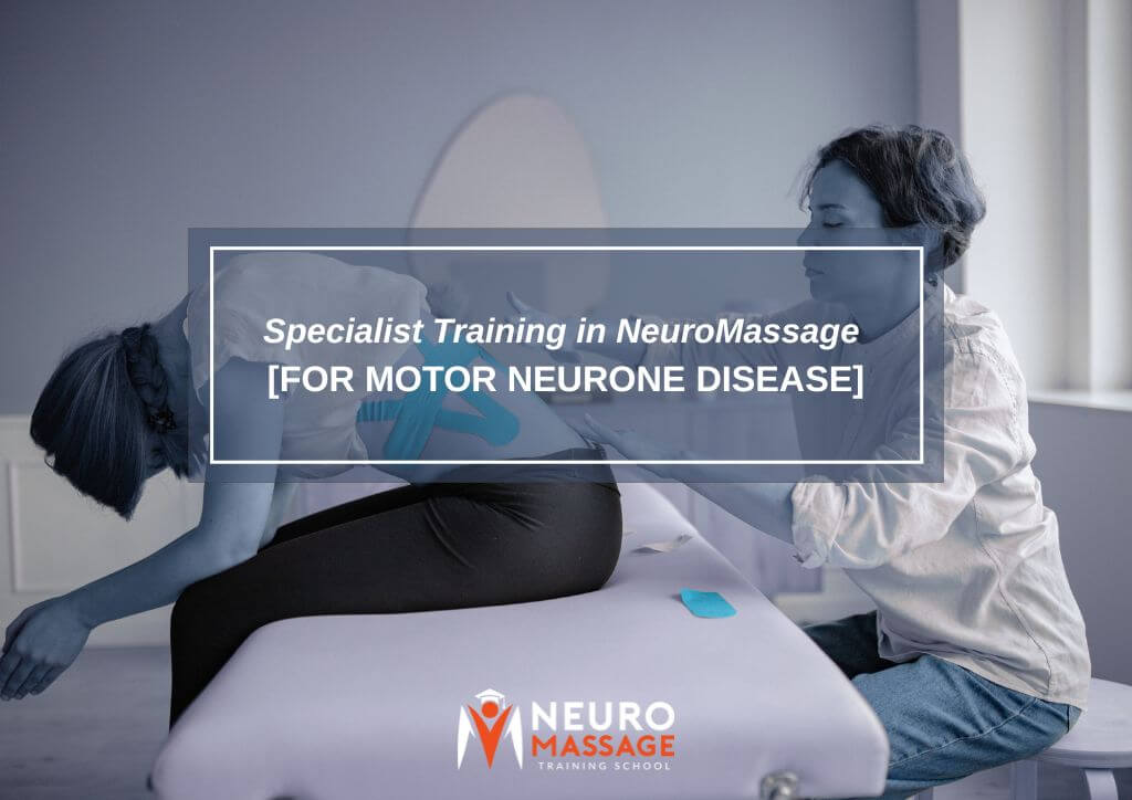 Specialist Training in NeuroMassage for Motor Neurone Disease